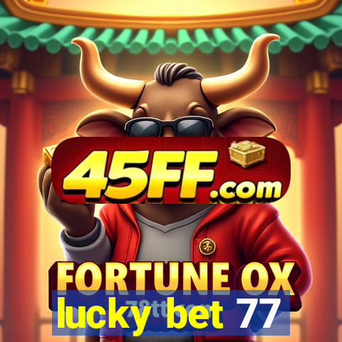 lucky bet 77